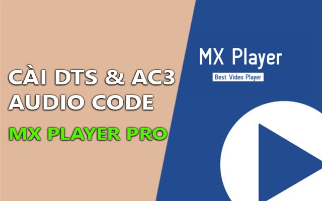 huong dan cai dts & ac3 audio code cho mx player