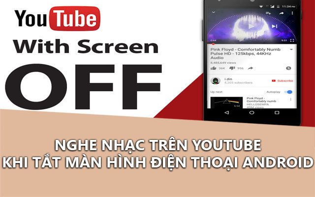 nghe nhac youtube khi tat man hinh tren android