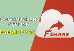 Chia sẻ trang get link Fshare, 4Share tốt nhất không có quảng cáo