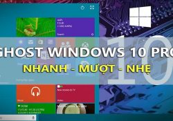 Ghost Windows 10 Pro Version 2 Full Soft – Nhanh, Mượt, Nhẹ
