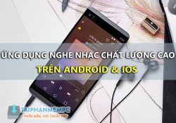 Top ứng dụng nghe nhạc Hi-Res chất lượng cao Lossless trên điện thoại