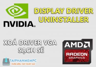 Display Driver Uninstaller 18.0.7.9 – Xoá sạch sẽ Driver VGA PC