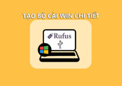 Hướng dẫn tạo USB Boot cài Win bằng Rufus nhanh chóng